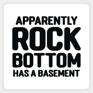 Apparently Rock Bottom Has A Basement Sticker